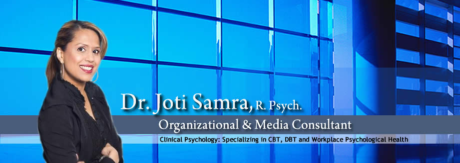 Dr. Joti Samra, R. Psych. Clinical Psychologist - Specializing in CBT, DBT, and Workplace Mental Health