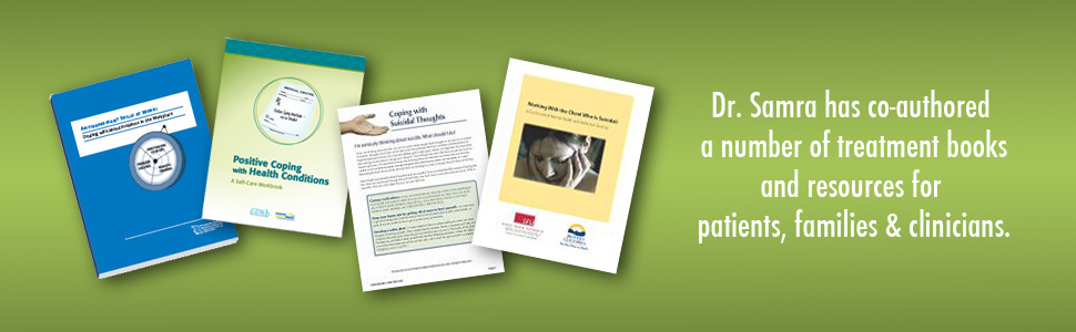 Dr. Samra has co-authored a number of treatment booksand resources for patients, families & clinicians.